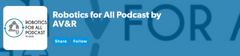 Robotics for All Podcast by AV&R