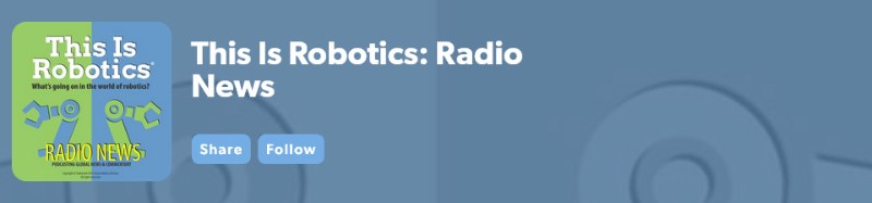 This Is Robotics: Radio News